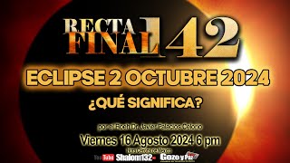 ⚠️RECTA FINAL 142 ¿QUÉ SIGNIFICA EL ECLIPSE SOLAR DEL 2 OCTUBRE 2024 Roeh Dr Javier Palacios [upl. by Egiedan643]