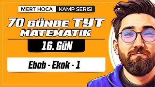 70 Günde TYT Matematik Kampı  16Gün  1Video  Ebob Ekok1  2024  merthoca [upl. by Aicnarf]