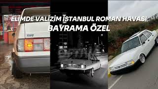 ELİMDE VALİZİM İSTANBUL ROMAN HAVASI BAYRAMA ÖZEL [upl. by Bj]