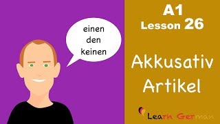 Learn German  Accusative case  Articles  Akkusativ  German for beginners  A1  Lesson 26 [upl. by Halivah]