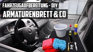 Armaturenbrett Cockpit und Mittelkonsole reinigen  DIY FAHRZEUGAUFBEREITUNG [upl. by Nahtaj452]