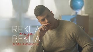 SLOBA RADANOVIC  REKLA MI JE REKLA OFFICIAL VIDEO 4K [upl. by Dyna]