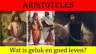 Griekse filosofie Aristoteles Wat is geluk Zijn ethiek Wat is goed leven [upl. by Greenebaum309]