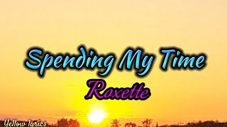 Roxette  Spending My Time Lyrics Video [upl. by Thatch]