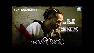 Yuki Nawarathna නොහිතුණාට LRB RemixSlowed Reverb [upl. by Lurette420]