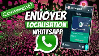 Comment envoyer sa localisation  WhatsApp [upl. by Ronal]