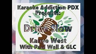 Kanye West karaoke  Drive Slow [upl. by Arvy]