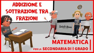 Addizione e sottrazione tra frazioni  Algebra  Secondaria di Primo Grado [upl. by Nomaid]