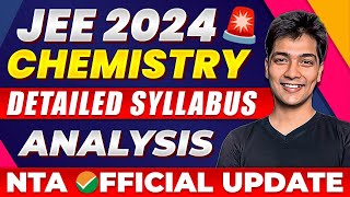 JEE Mains 2024  CHEMISTRY Syllabus Detailed Analysis 🎯 OFFICIAL UPDATE by NTA 🚨 [upl. by Ajak]