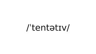 tentative adjective meaning meanings definition definitions phonetics pronunciation advance [upl. by Yblehs]