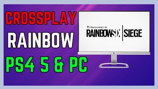 How To Crossplay Rainbow Six Siege On PS45 And PC  Simple Guide [upl. by Amrita]