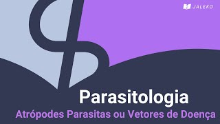 Parasitologia  Artrópodes Parasitas ou Vetores de Doenças [upl. by Cida]