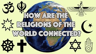 How are the Religions of the World Connected [upl. by Evad]