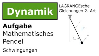 ⚙️ Mathematisches Pendel mit Lagrange 2 Art Technische Mechanik Dynamik Schwingungen [upl. by Burner]