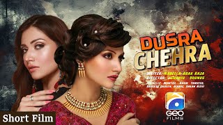 Doosra Chehra  Short Film  Michelle Mumtaz  Anum Tanveer  Shaista Jabeen  Geo Films [upl. by Cathy92]