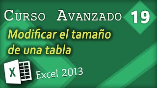 Modificar el tamaño de una tabla  Excel 2013 Curso Avanzado 19 [upl. by Nisaj]