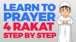 How to pray 4 Rakat units  Step by Step Guide  From Time to Pray with Zaky [upl. by Nauqram]