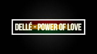 Delle  Power Of Love Lyric [upl. by Annahgiel430]