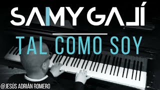 Samy Galí Piano  Tal Como Soy Solo Piano Cover  Jesus Adrian Romero [upl. by Eyatnod]