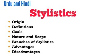 Stylistics DefinitionGoalsNature and Scope Branches Advantages Disadvantages in Urdu and Hindi [upl. by Themis747]