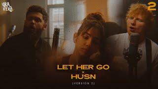 Let Her Go x Husn  Version 2 Gravero Mashup  Anuv Jain [upl. by Marcoux]