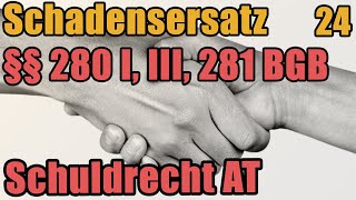 §§ 280 I III 281 I BGB  SE wegen Nichtleistung  Schlechtleistung  Schuldrecht I 24 [upl. by Pendleton]