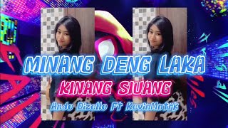 MINANG DENG LAKA KINANG SIUANG VIRAL TIKTOK‼️  Ando Dizello Ft Kevin MntrkDISCO TANAH [upl. by Ttocserp]