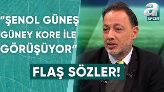 Murat Özbostan quotŞenol Güneş Güney Kore İle Görüşme Halinde İmza Atarsa Kimse Şaşırmasınquot [upl. by Cassy]