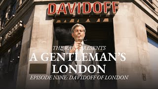 A Gentlemans London Episode Nine Davidoff of London [upl. by Seugirdor]