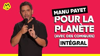 Manu Payet  Pour la planète Avec des comiques – Spectacle complet [upl. by Yenobe]