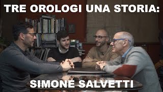 Tre Orologi Una Storia Simone Salvetti [upl. by Yrreg]