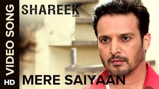 Mere Saiyaan  Video Song  Shareek  Jimmy Sheirgill Mukul Dev Kuljinder Sidhu [upl. by June]