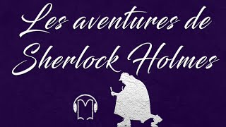 Livre audio vivant🎧 Les aventures de Sherlock Holmes [upl. by Otreblada]