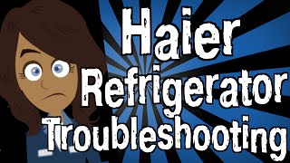 Haier Refrigerator Troubleshooting [upl. by Etnauq454]