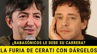 ¿BABASÓNICOS le debe su éxito CERATI FURIOSO con DÁRGELOS [upl. by Heman176]