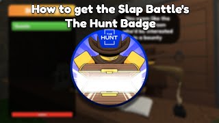 How to get Slap Battle’s THE HUNT Badge  Slap Battles [upl. by Aniuqaoj407]