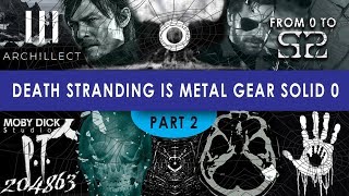 Death Stranding is MGS0 Theory PART 2 Pak Archillect Multiverse MICROMOIRA Release Date [upl. by Leese]