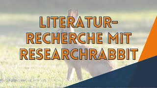 How To Literaturrecherche mit KI – ResearchRabbit  Universitätsbibliothek Leipzig [upl. by Anehsuc544]