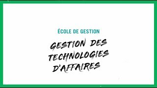 La concentration « Gestion des technologies daffaires » du bac en administration des affaires [upl. by Cora]