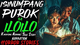 ISINUMPANG PUROK SA ILOILO  Kwentong Aswang  True Story [upl. by Farris]