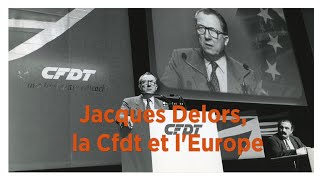 Jacques Delors la CFDT et lEurope [upl. by Ottilie]