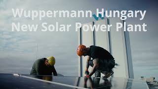 Solar power plant Wuppermann Hungary 2022 01 27 final [upl. by Dailey672]