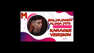 DALIMJANOV  ALOQA YOQ XIT KARAOKE MINUS 2021 [upl. by Ynaffik]