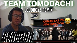 REACTION チーム友達  Team Tomodachi LOUDBOYZ Remix ᴵᴰ [upl. by Nerradal]