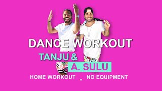 DANCE WORKOUT  ZUMBA SULU AND TANJU  30 MIN HOMEWORKOUT [upl. by Enrobyalc]