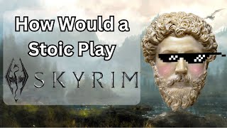 Meditations on Stoicism and Skyrim [upl. by Bartholomeo]