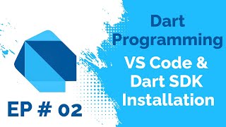 Visual Studio Code Editor and Dart SDK Installation on Windows  Ep02 [upl. by Alida]