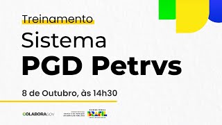 Sistema PGD Petrvs  Treinamento para usuários do sistema [upl. by Folsom418]