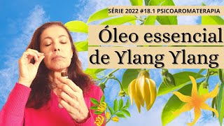 Óleo Essencial de Ylang Ylang I PsicoAromaterapia [upl. by Eldwin]