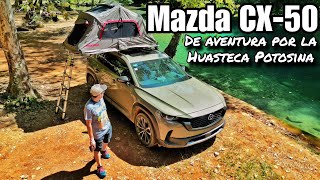 Mazda CX50 2024 de aventura por la Huasteca Potosina [upl. by Atolrac]